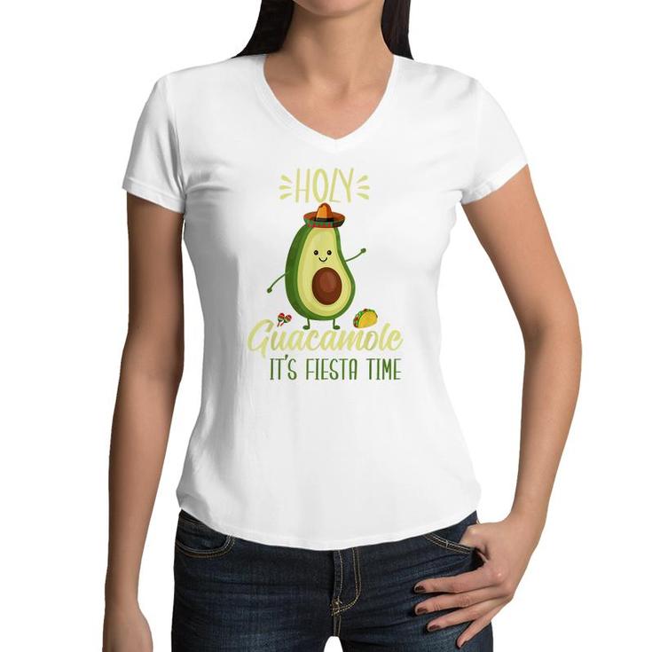 Holy Guacamole Its Fiesta Time Funny Avocado Cinco De Mayo  Women V-Neck T-Shirt