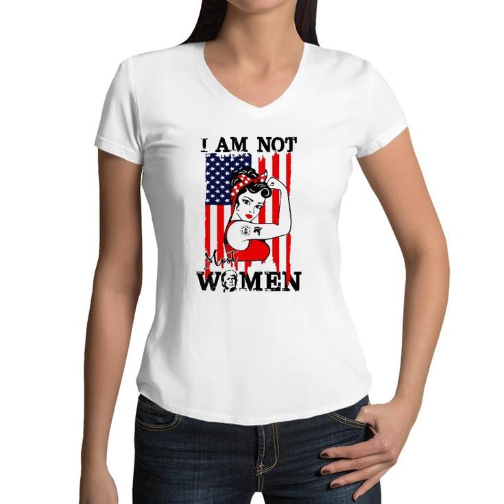 I Am Not Most Women Girl Trump Women V-Neck T-Shirt
