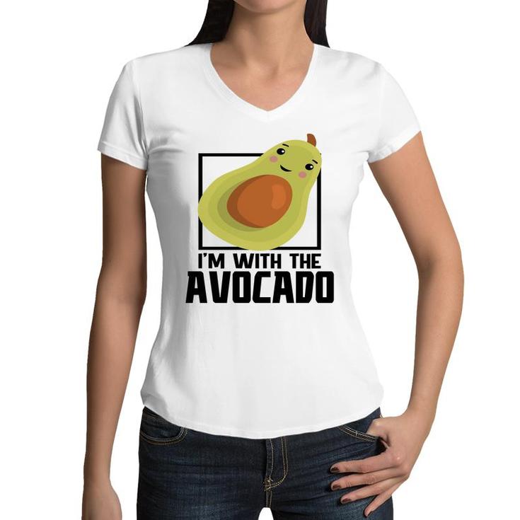 Im With The Avocado Funny Avocado Women V-Neck T-Shirt