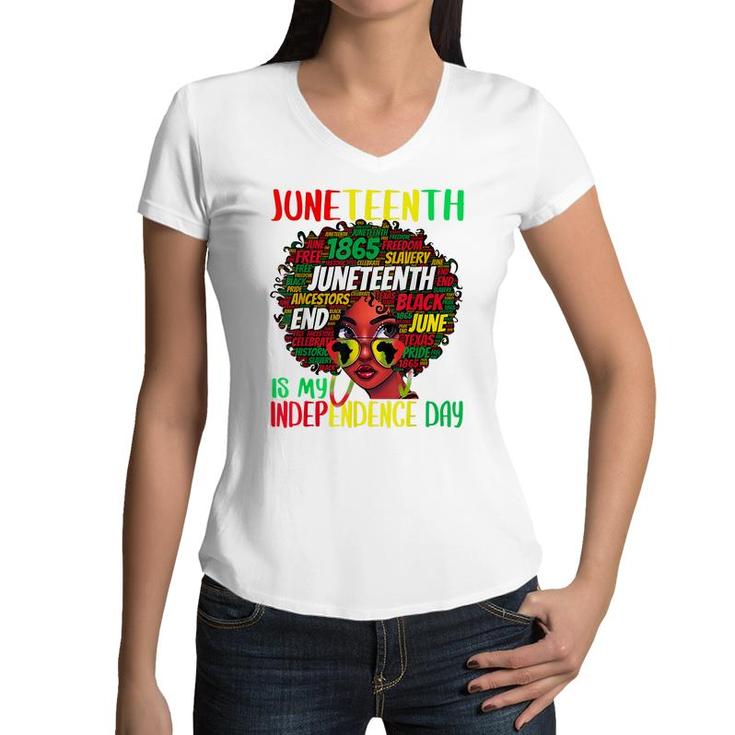 Juneteenth Is My Independence Day Afro Black Girl Kids  Women V-Neck T-Shirt