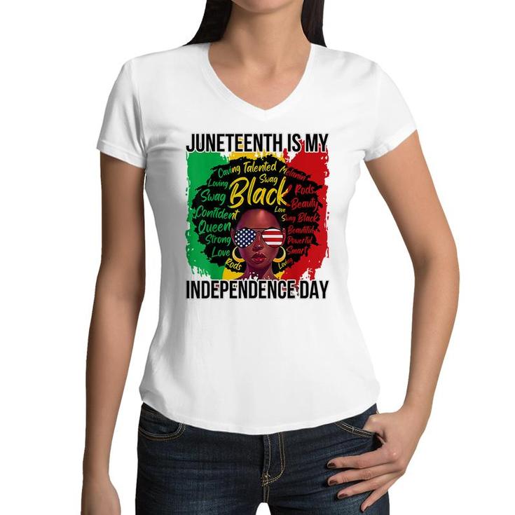 Juneteenth Is My Independence Day Black History 4Th Of July   Women V-Neck T-Shirt