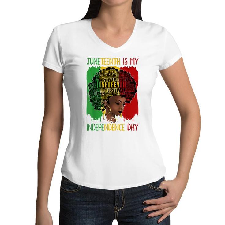 Juneteenth Is My Independence Day Black Women 4Th Of July   Women V-Neck T-Shirt