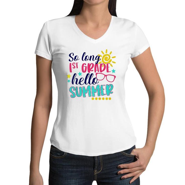 Kids So Long 1St Grade Hello Summer Vacay Last Day Of School Women V-Neck T-Shirt