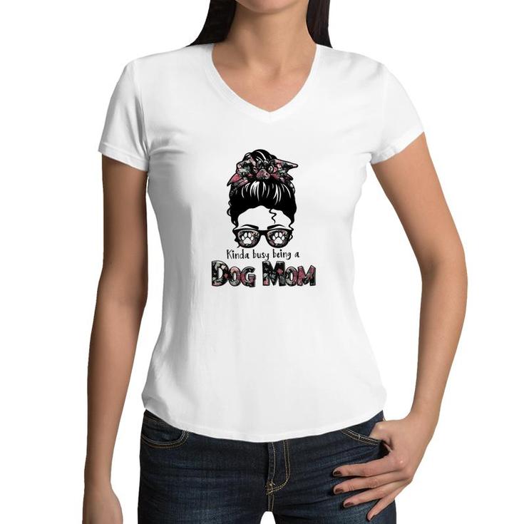 Kinda Busy Being A Dog Mom Sublimation Was Womens Women V-Neck T-Shirt