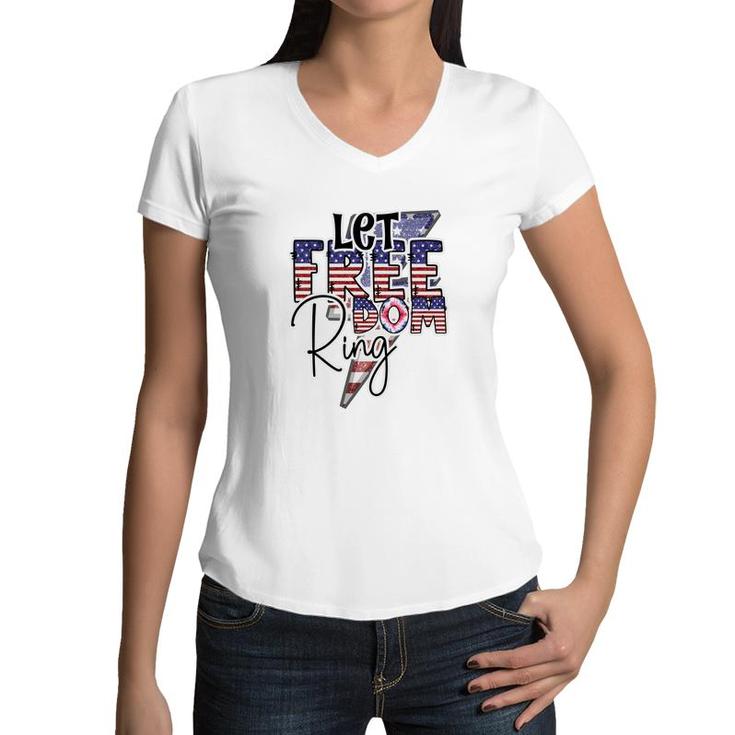 Let Freedom Ring  July Independence Day Usa 2022 Women V-Neck T-Shirt