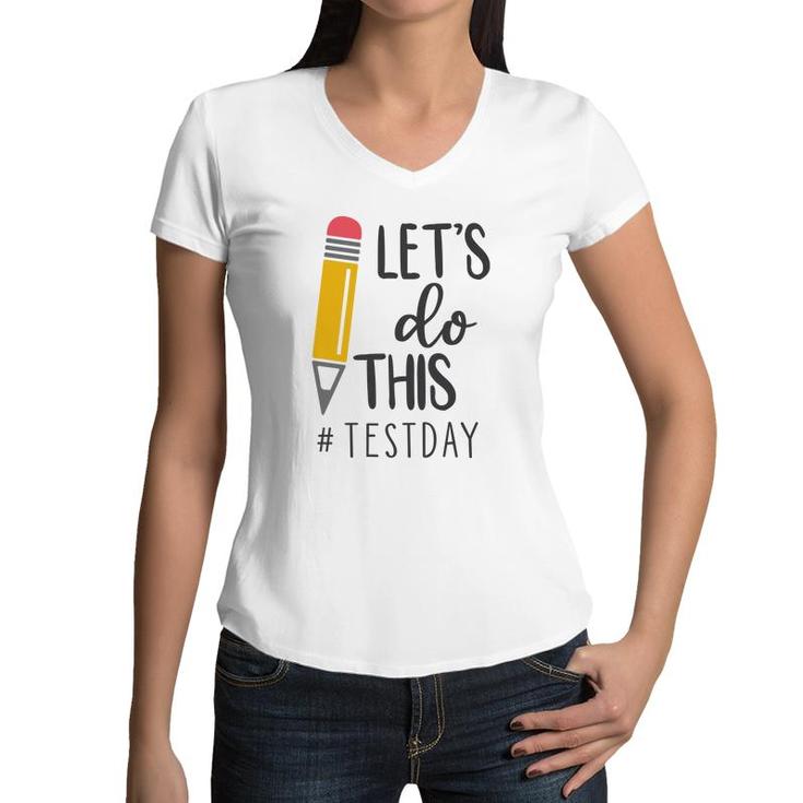 Lets Do This Test Day Hastag Black Graphic Women V-Neck T-Shirt