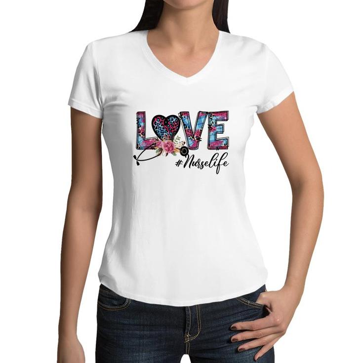 Love Nurse Life Great Decoration Great Gift New 2022 Women V-Neck T-Shirt