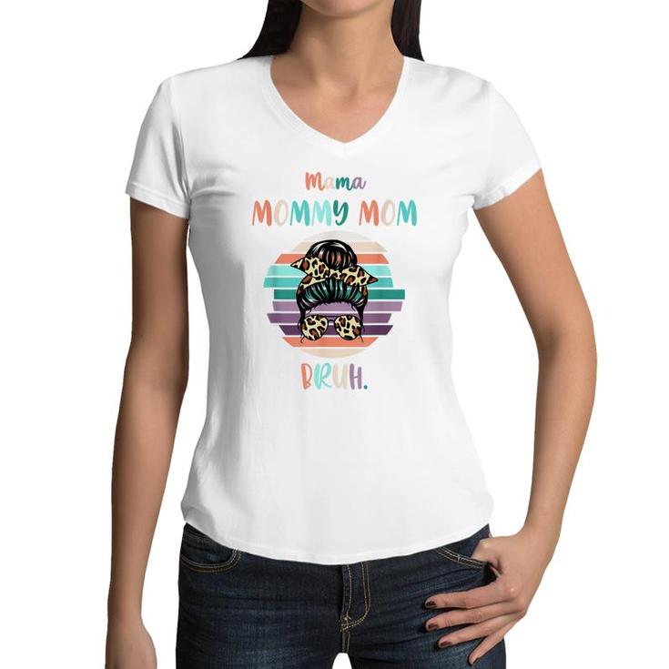 Mama Mommy Mom Bruh Mommy And Me Funny Boy Son Mom Life  Women V-Neck T-Shirt