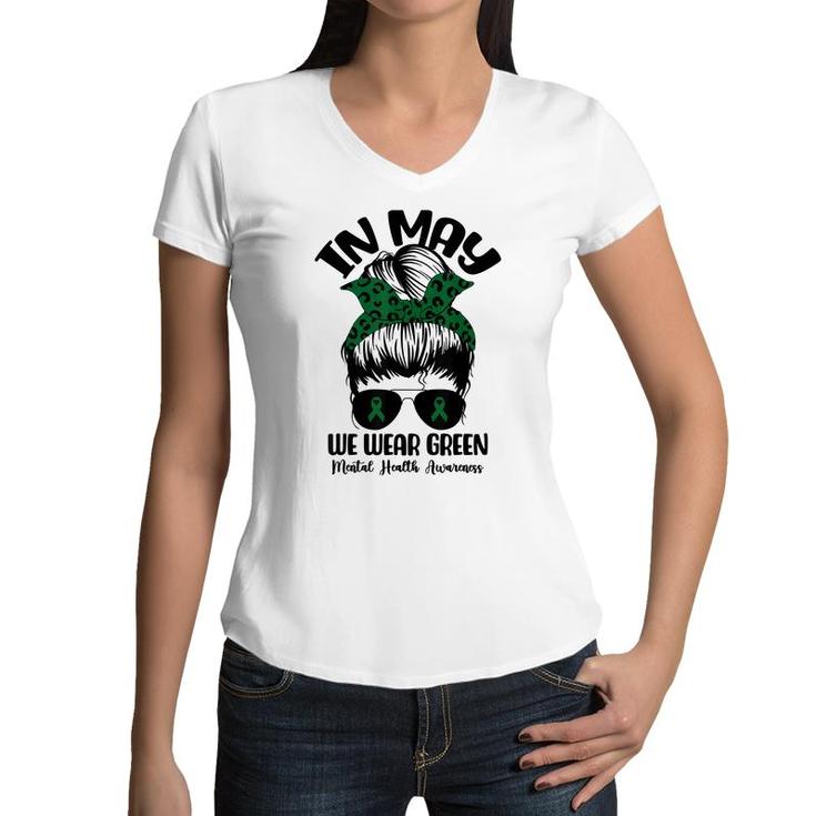 Messy Bun In May We Wear Green Mental Health Awareness Month  Women V-Neck T-Shirt