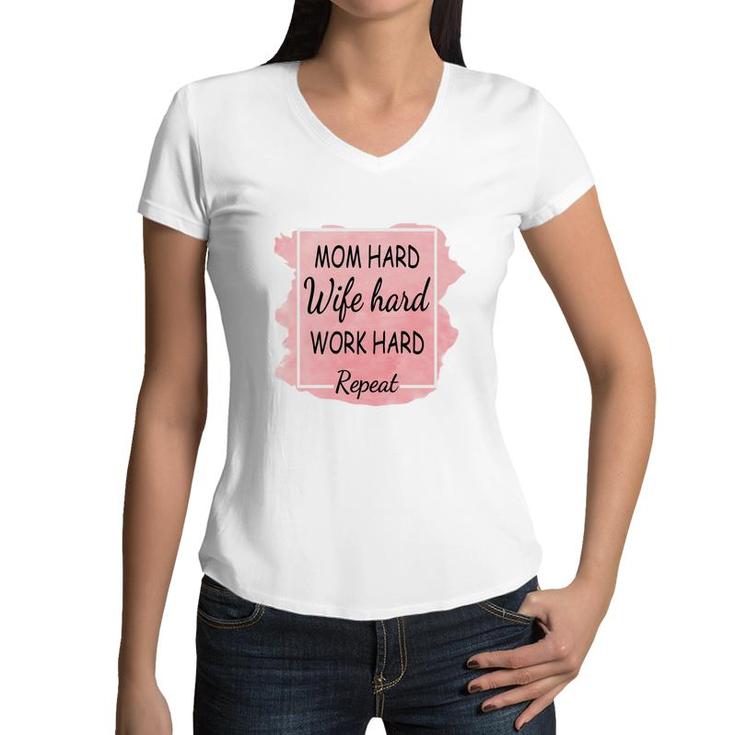Mom Hard Wife Hard Work Hard Repeat Vintage Mothers Day Women V-Neck T-Shirt