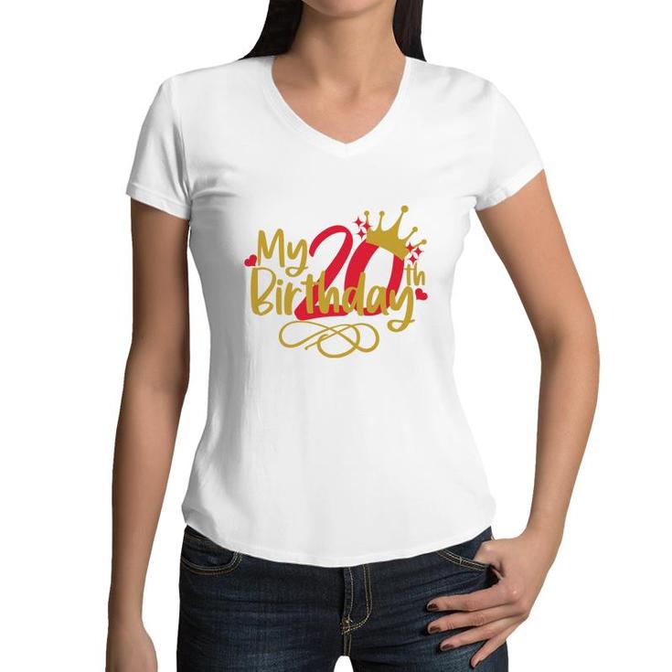My 20Th Birthday With Many Memories  Marks Maturity Since I Was Born 2002 Women V-Neck T-Shirt