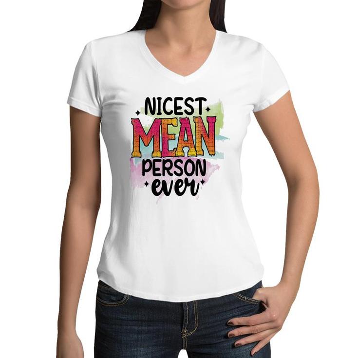 Nicest Mean Person Ever Sarcastic Funny Quote Women V-Neck T-Shirt