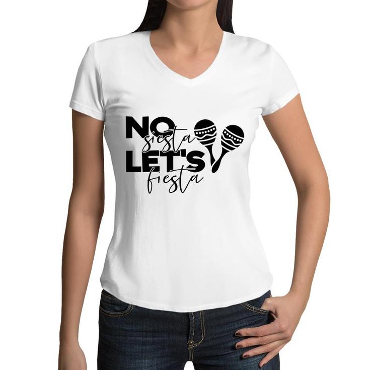 No Siesta Lets Fiesta Black Graphic Great Women V-Neck T-Shirt