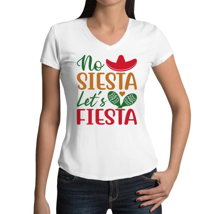 No Siesta Lets Fiesta Colorful Decoration Gift For Human Women V-Neck T-Shirt