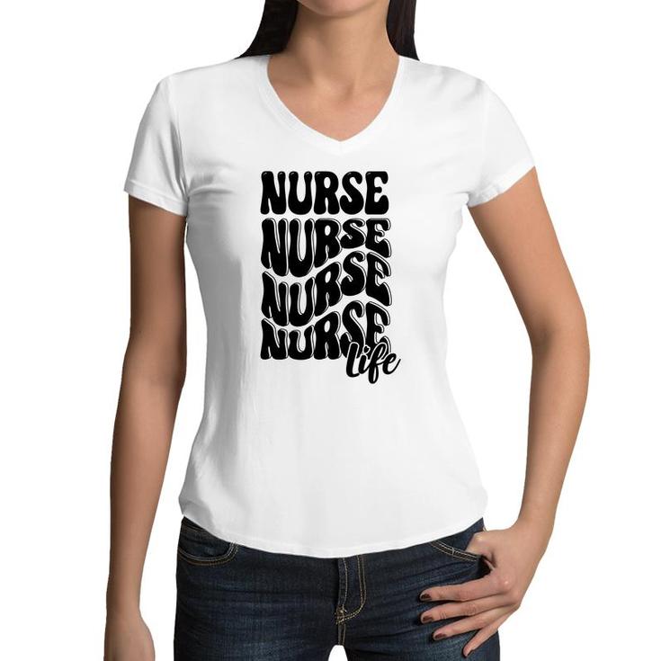 Nurse Life Nurses Day Full Black Color Gift 2022 Women V-Neck T-Shirt