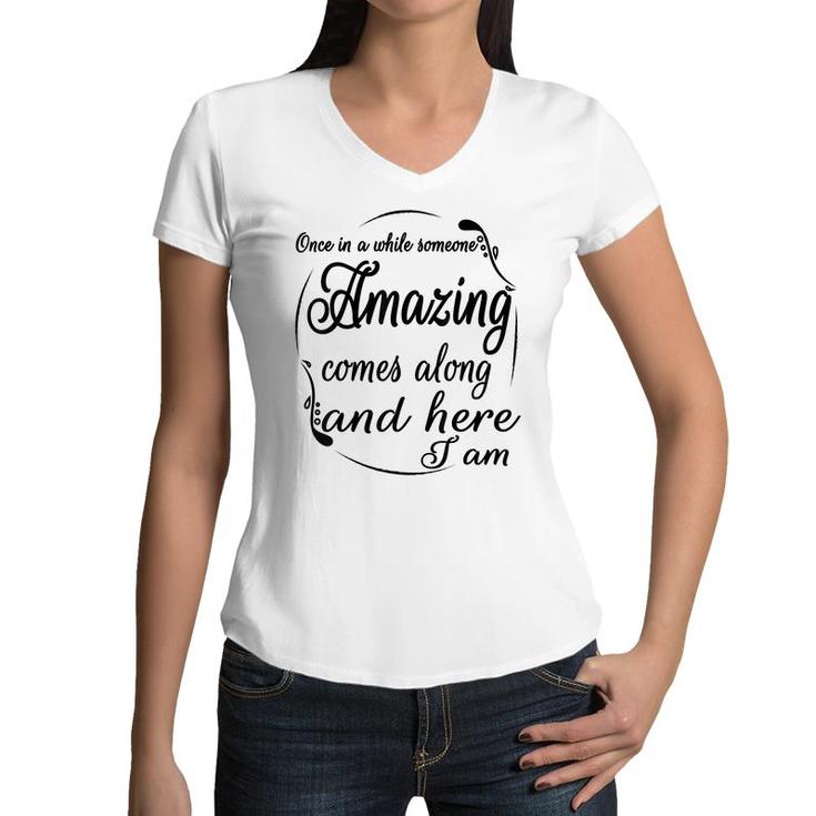 Once In A While Someone Amazing Comes Along And  Women V-Neck T-Shirt