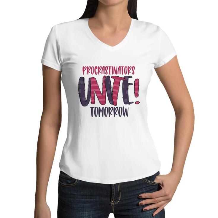 Procrastinator Unite Tomorow Sarcastic Funny Quote Women V-Neck T-Shirt