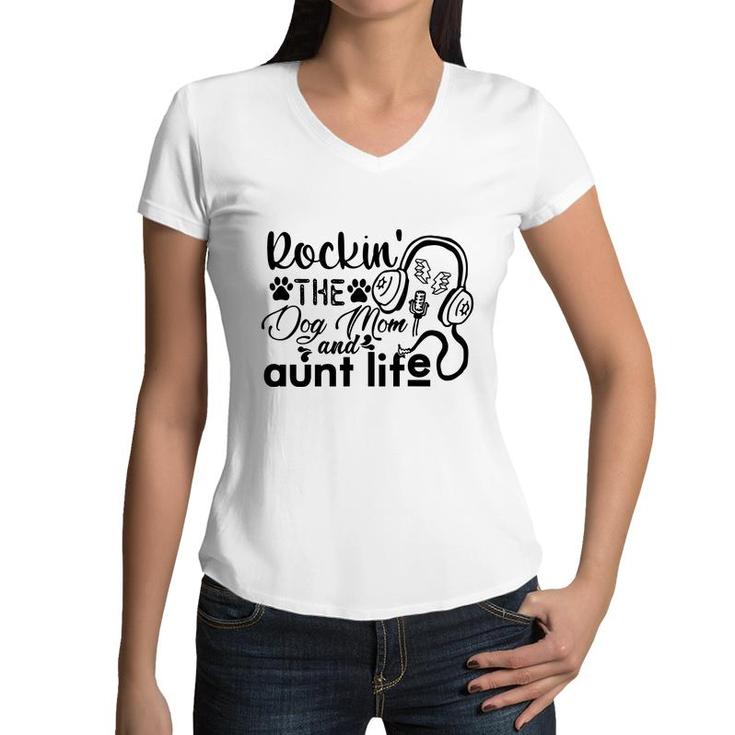 Rockin The Dog Mom And Aunt Life Music Women V-Neck T-Shirt