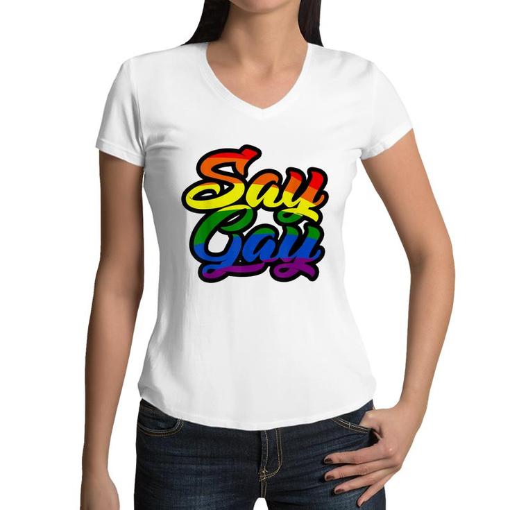 Say Gay Its Ok Support Lgbt Rainbow   Women V-Neck T-Shirt
