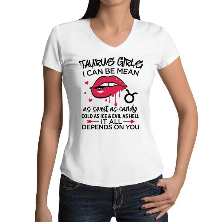 Taurus Girls I Can Be Mean Or As Sweet As Candy Women V-Neck T-Shirt
