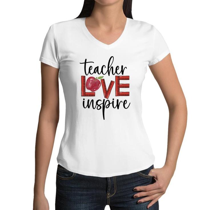Teachers Have Great Love For Their Students And Inspire Them To Learn Women V-Neck T-Shirt