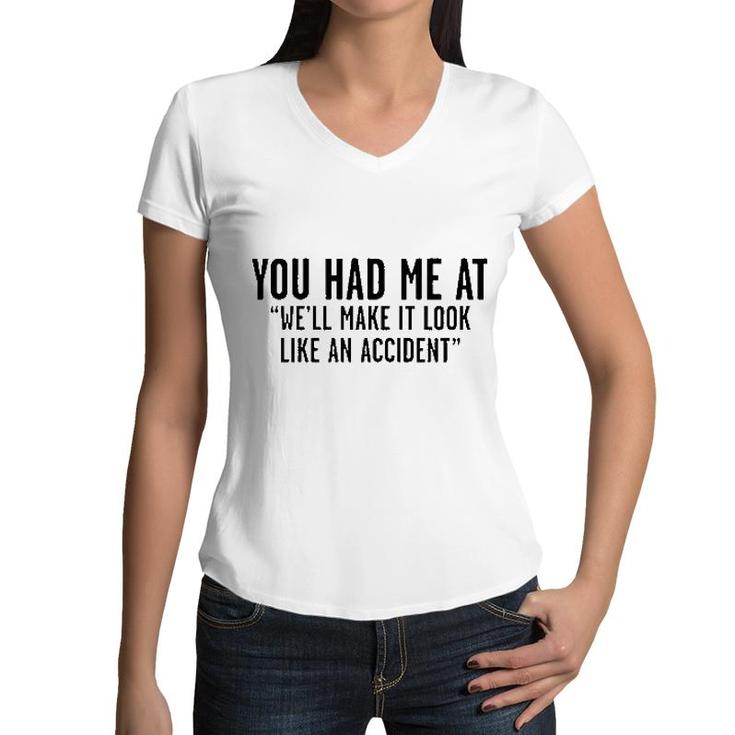 Well Make It Look Like An Accident Funny Women V-Neck T-Shirt