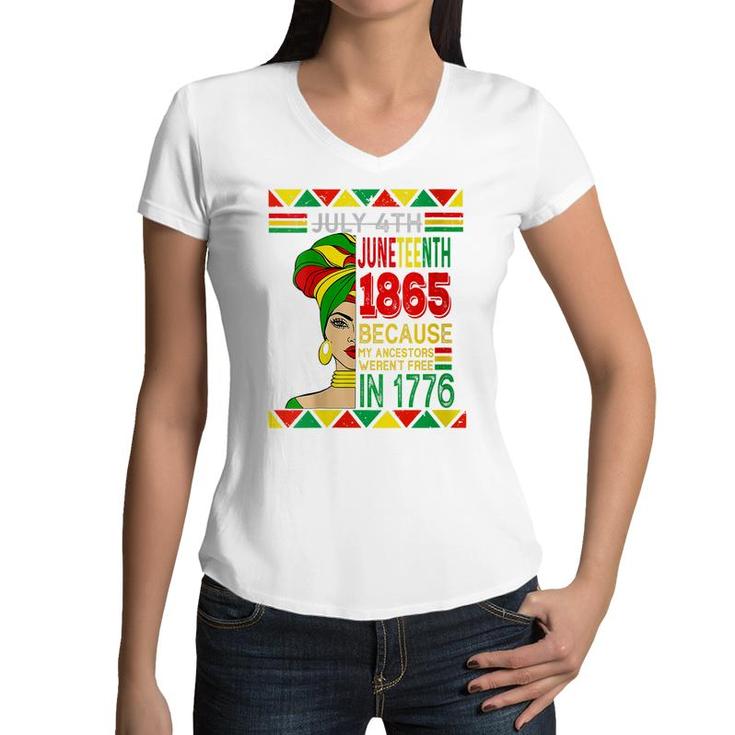 Women July 4Th Juneteenth 1865 Because My Ancestors Black Women   Women V-Neck T-Shirt