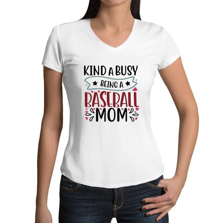 Womens Kinda Busy Being A Baseball Mom  Women V-Neck T-Shirt