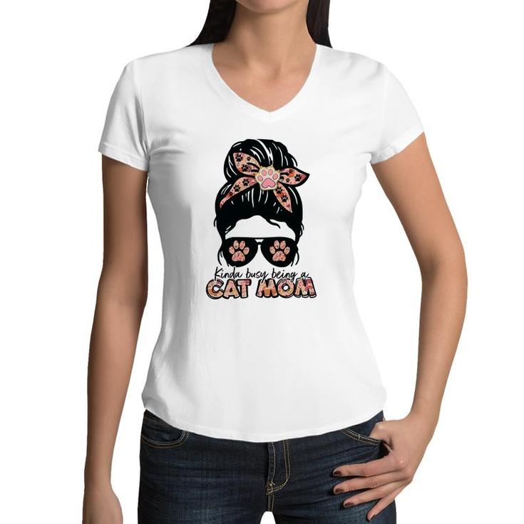 Womens Kinda Busy Being A Cat Mom Of A Lovely Cat Women V-Neck T-Shirt