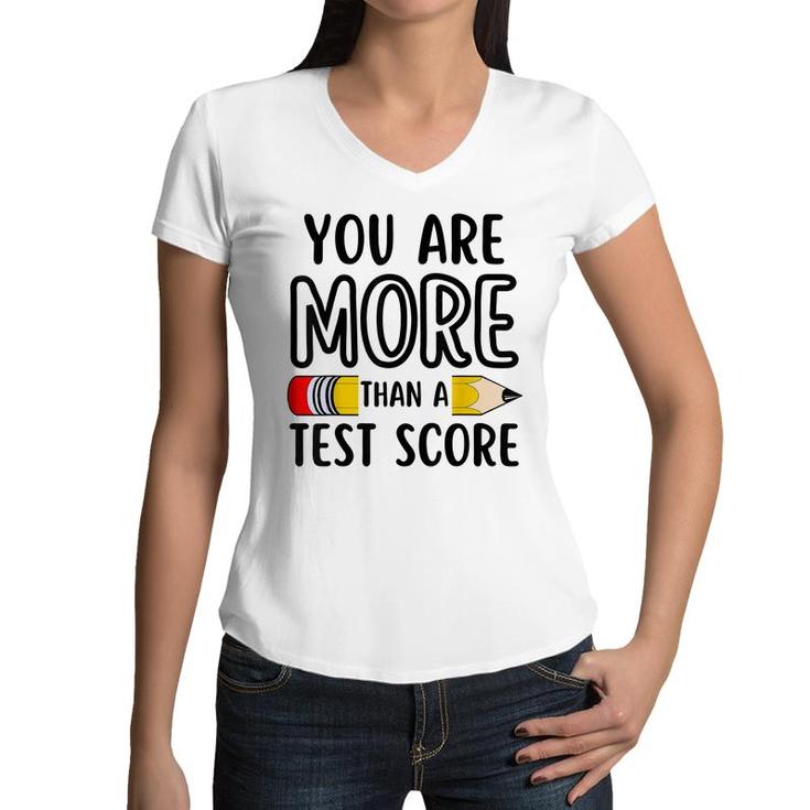 You Are More Than A Test Score Teacher Test Day  Women V-Neck T-Shirt