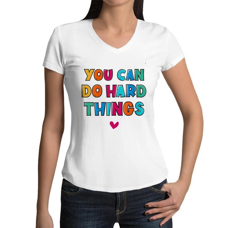 You Can Do Hard Things Counselor Teacher State Testing  Women V-Neck T-Shirt