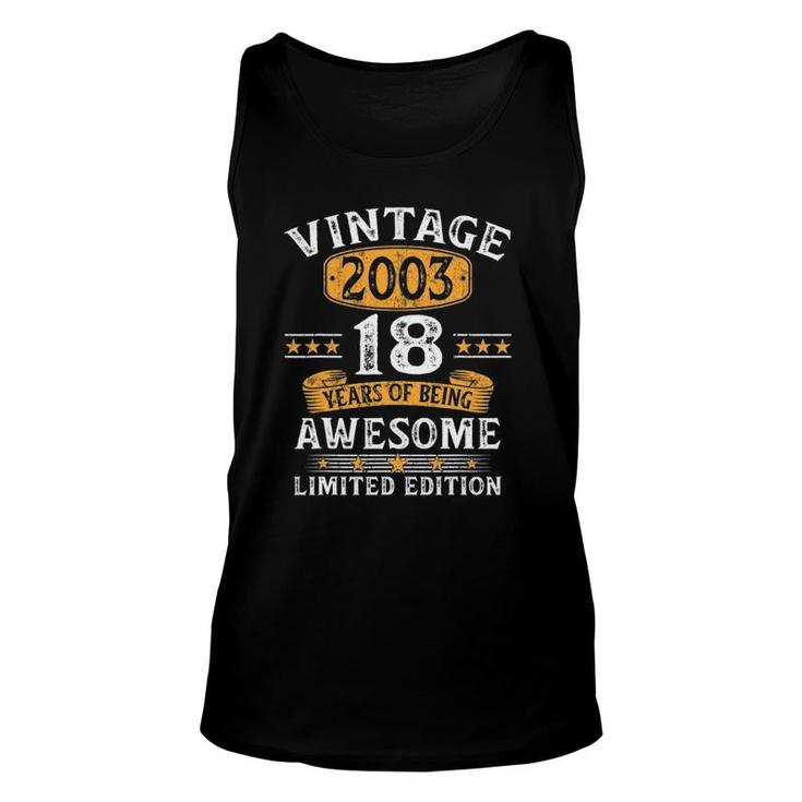 18 Years Old Gift Vintage 2003 Limited Edition 18Th Birthday Unisex Tank Top