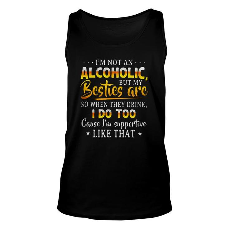 Not Alcoholic Besties Are So Drink I Do Aesthetic Gift 2022 Unisex Tank Top