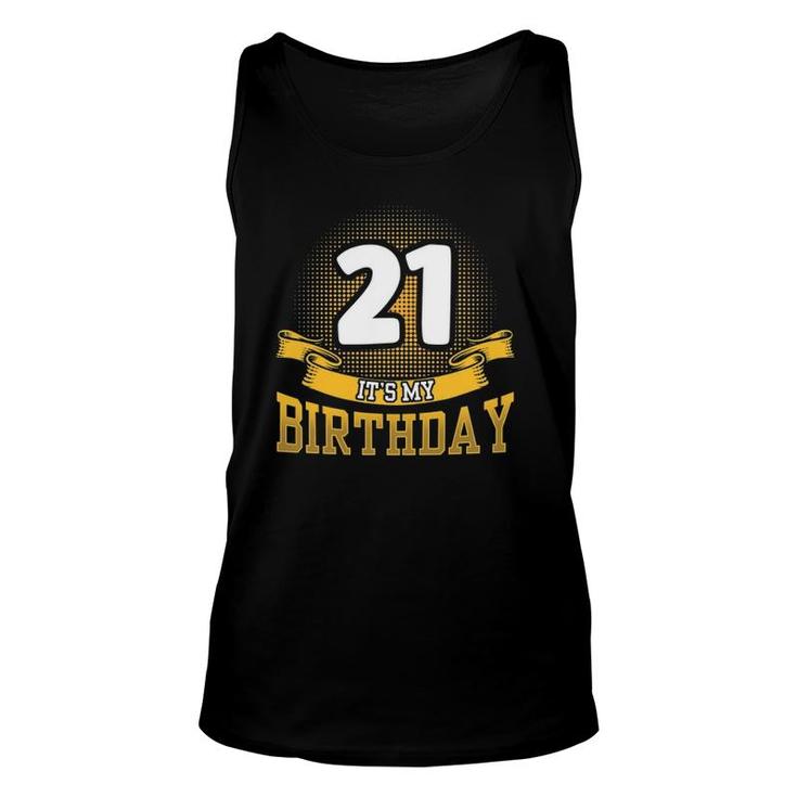 21 Its My Birthday Celebrate 21St Birthday Party Unisex Tank Top