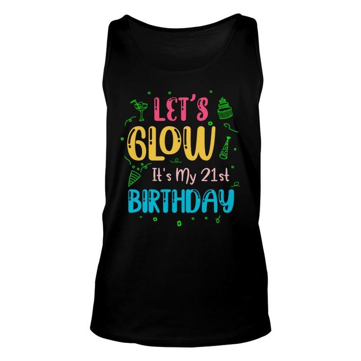 21St Birthday Lets Glow Party Its My 21St Unisex Tank Top
