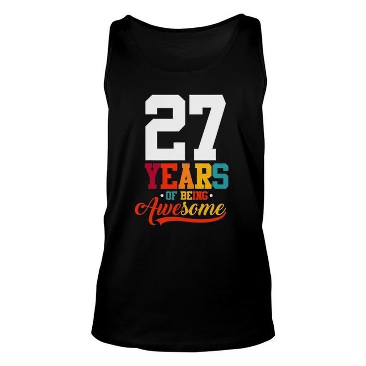 27 Years Of Being Awesome Gifts 27 Years Old 27Th Birthday Unisex Tank Top