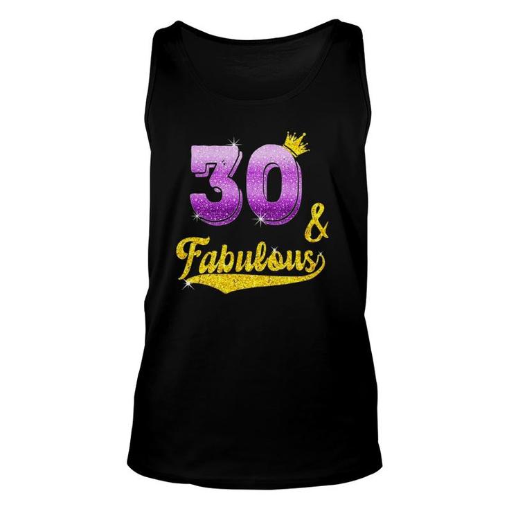 30 And Fabulous 30 Years Old Gift 30Th Birthday Unisex Tank Top