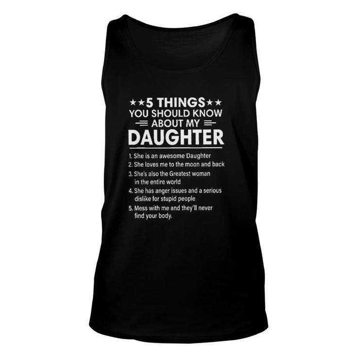 5 Things You Should Knows About My Daughter She Is Awesome 2022 Trend Unisex Tank Top