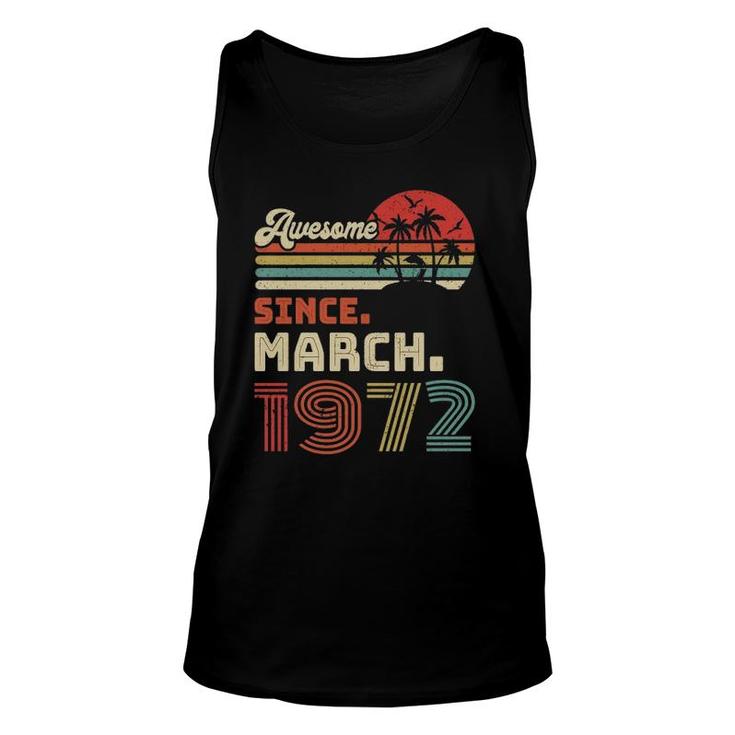 50 Years Old Awesome Since March 1972 50Th Birthday Unisex Tank Top