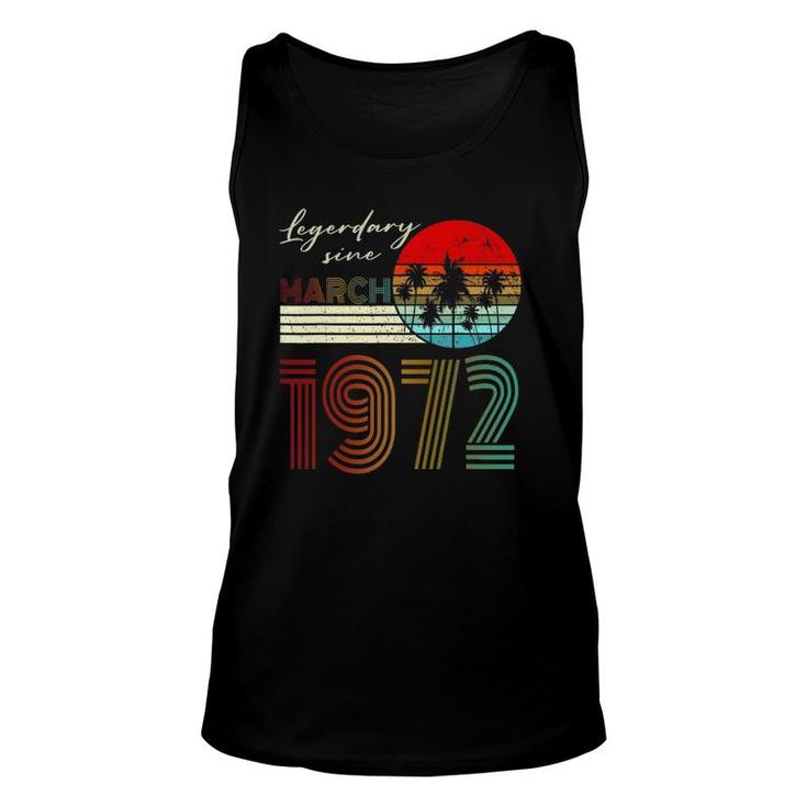 50Th Birthday Gifts Legend Since March 1972 50 Years Old Unisex Tank Top