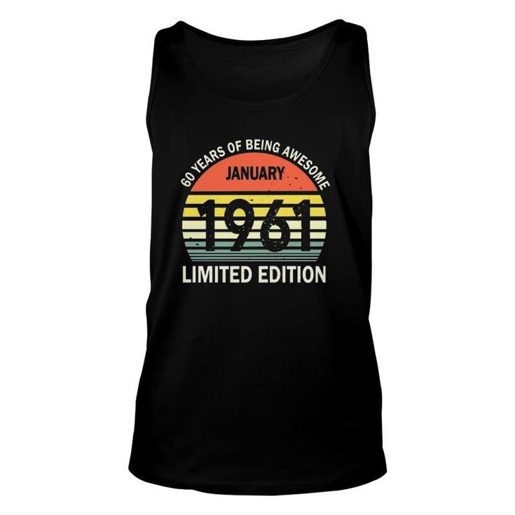 60 Years Of Being Awesome January 1961 Limited Edition Vintage Retro Unisex Tank Top