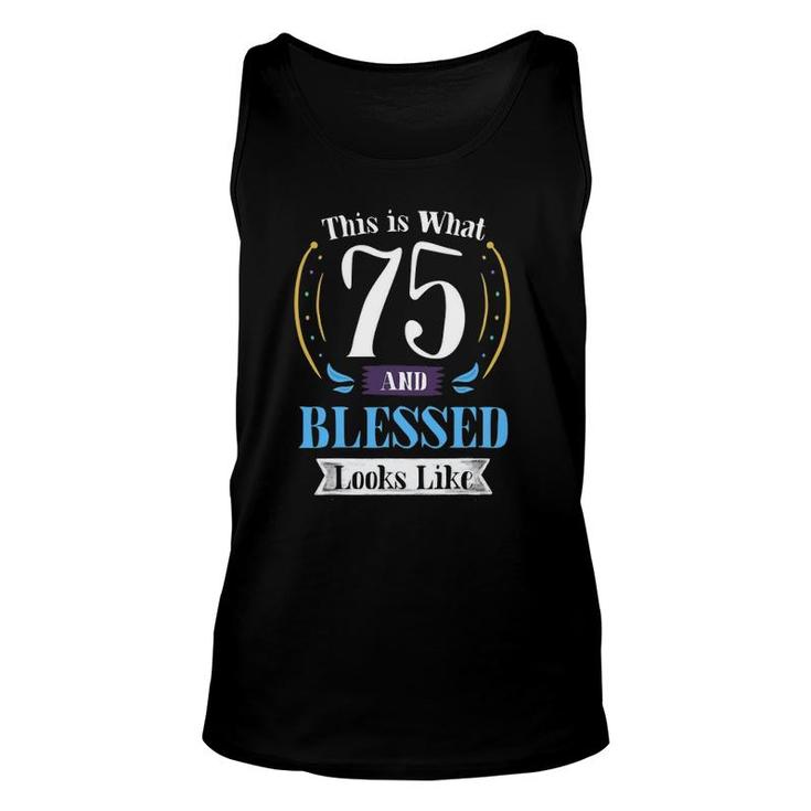 75 And Blessed 75Th Birthday Gift For Men Women Unisex Tank Top
