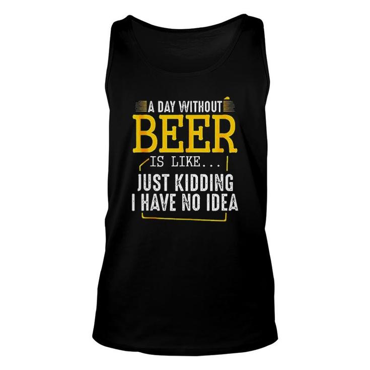 A Day Without Wine Is Like Just Kidding I Have No Idea Enjoyable Gift 2022 Unisex Tank Top