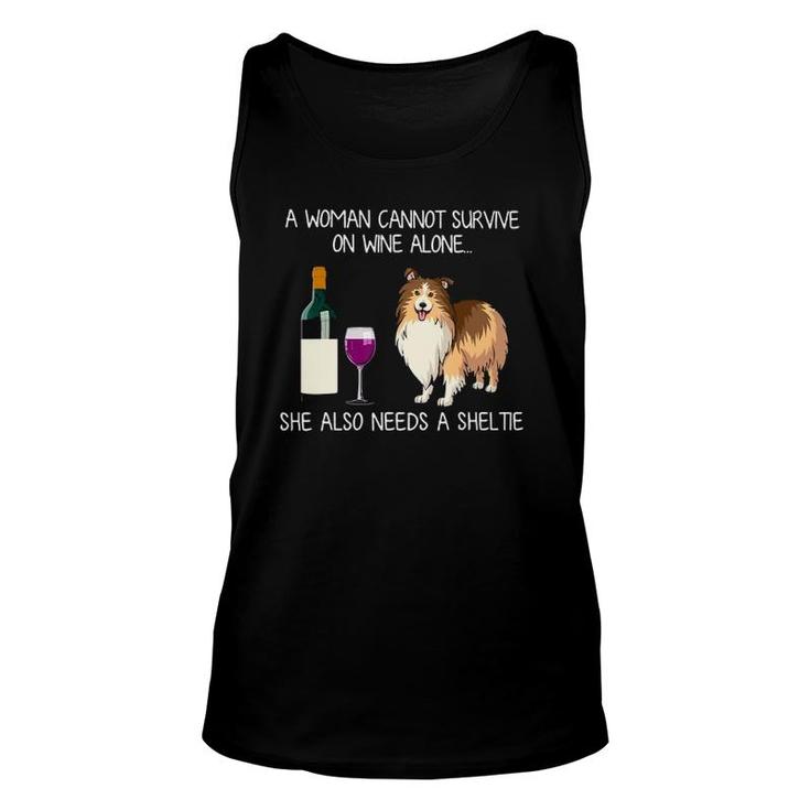 A Woman Cannot Survive On Wine Alone She Also Need A Sheltie Unisex Tank Top