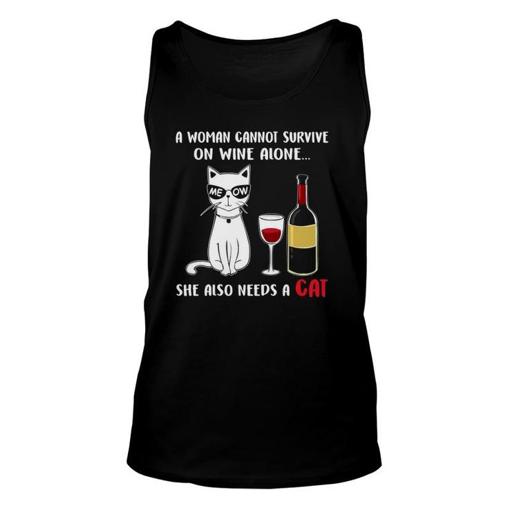 A Woman Cannot Survive On Wine Alone She Also Needs A Cat Unisex Tank Top
