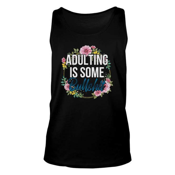Adulting Is Some Bullshit Floral Unisex Tank Top