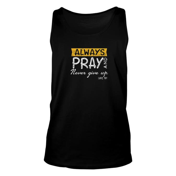 Always Pray And Never Give Up Bible Verse Jesus Lover Unisex Tank Top