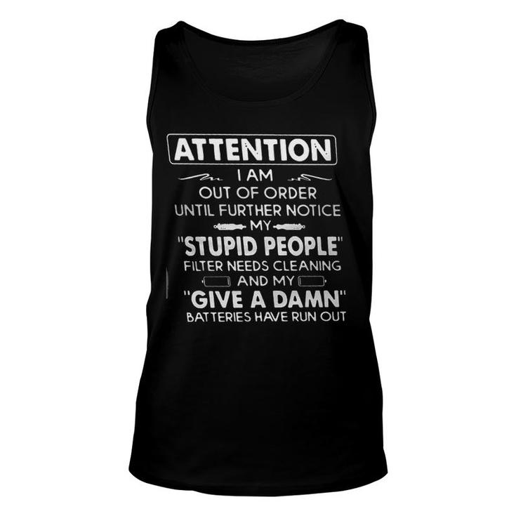 Attention I Am Out Of Order Until Further Notice My Stupid People Gorgeous 2022 Gift Unisex Tank Top