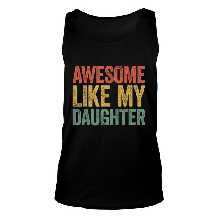 Awesome Like My Daughter  Parents Day   Unisex Tank Top