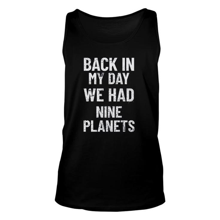 Back In My Day We Had Nine Planets Aged Funny New Trend 2022 Unisex Tank Top